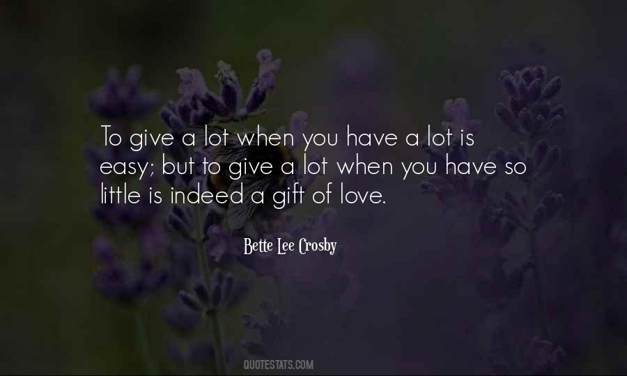 I Have A Lot Of Love To Give Quotes #1626471