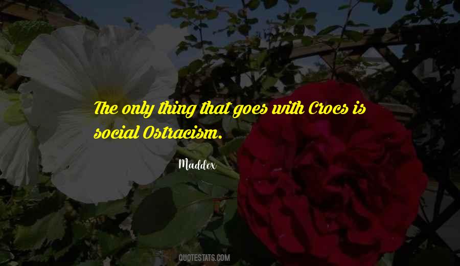 Social Ostracism Quotes #1402024