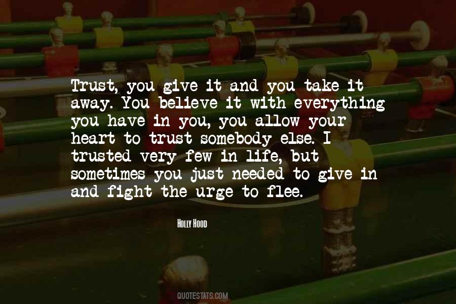 Trust And Believe It Quotes #1472998