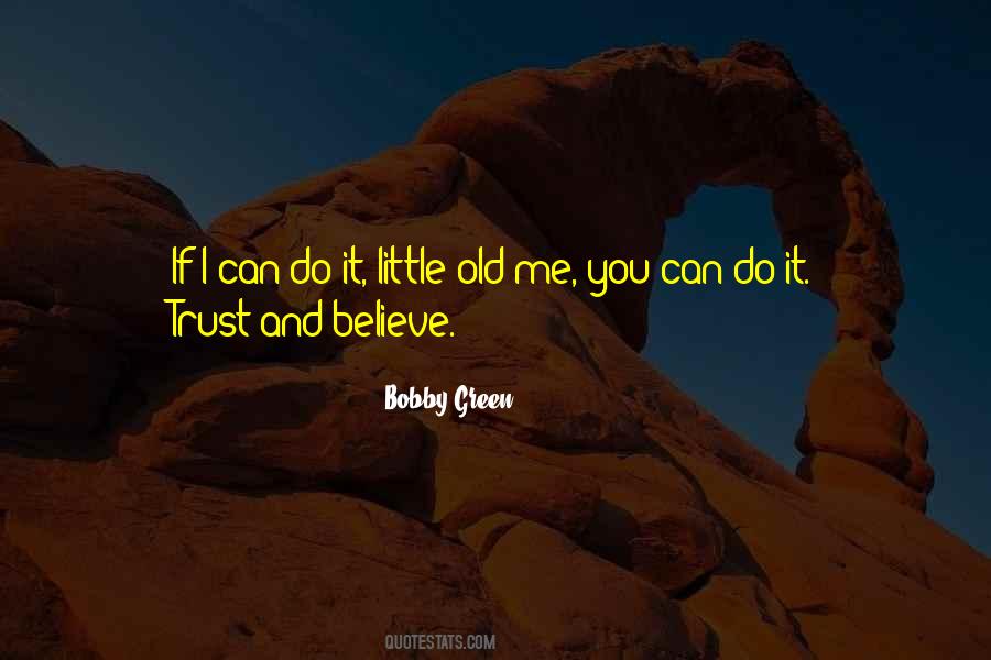 Trust And Believe It Quotes #1553939