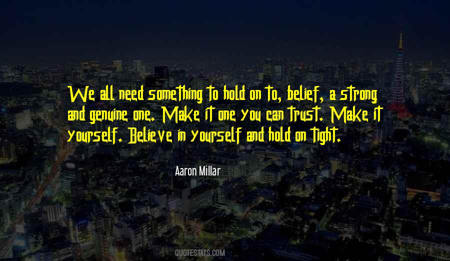 Trust And Believe It Quotes #1631905