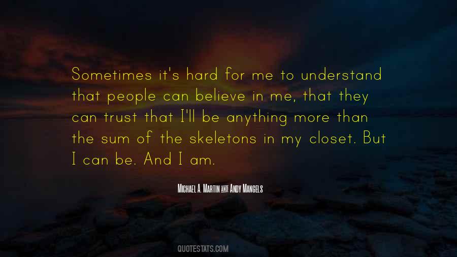 Trust And Believe It Quotes #1661153