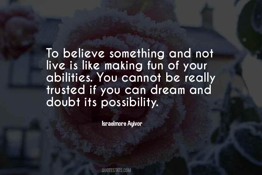 Trust And Believe It Quotes #1826114