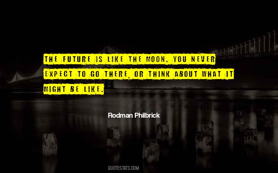 Like The Moon Quotes #1849594