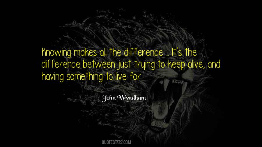 Makes All The Difference Quotes #1831610