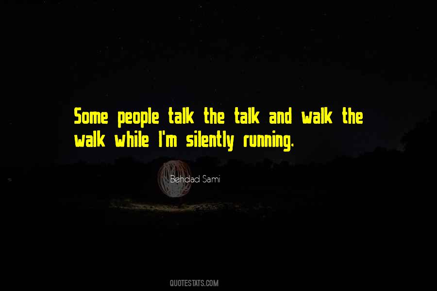 Walk The Walk And Talk The Talk Quotes #246609