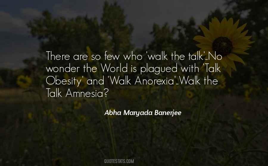 Walk The Walk And Talk The Talk Quotes #515332