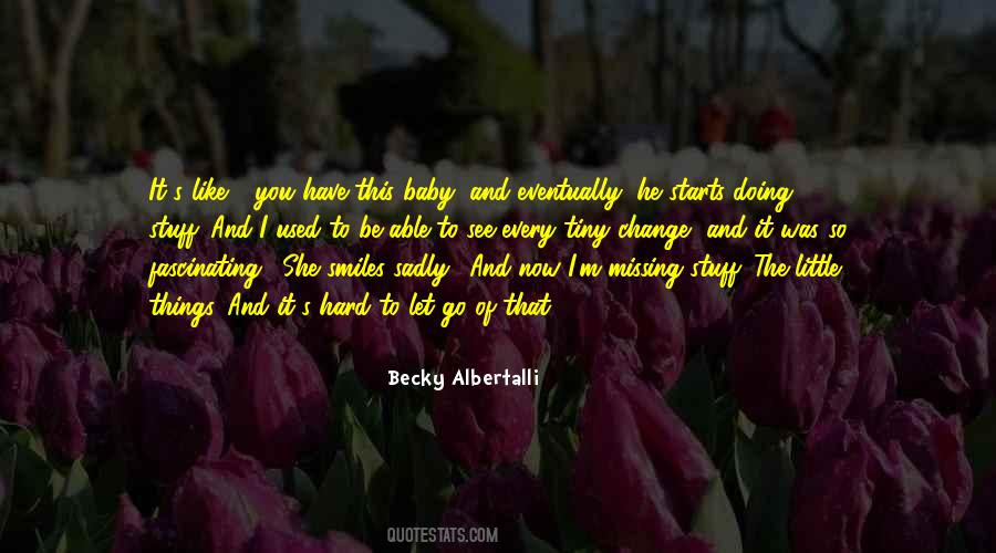 Quotes About Missing The Way Things Used To Be #770458
