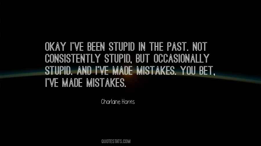 I Made Mistakes Quotes #126103