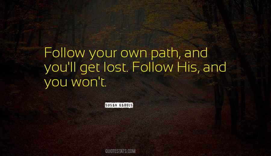 Follow Your Own Path Quotes #241656