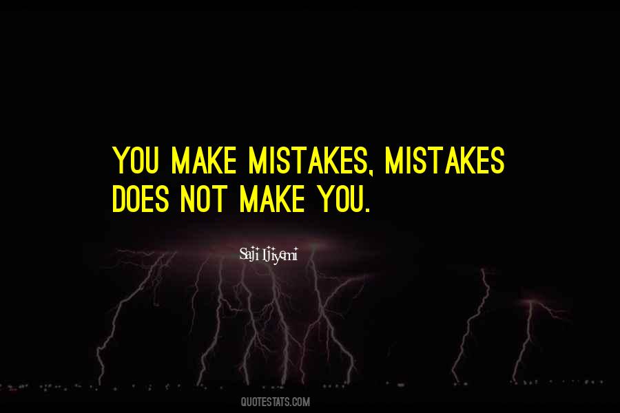 Mistakes Quotes Quotes #696365