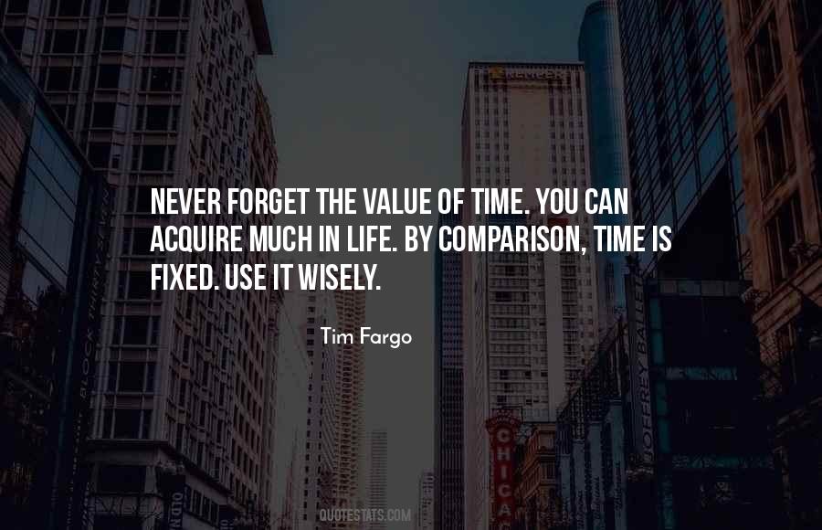 Use Your Time Wisely Quotes #564867