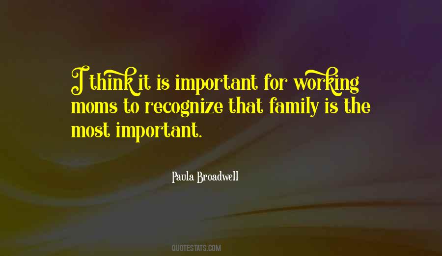 Family Is The Most Important Quotes #751913