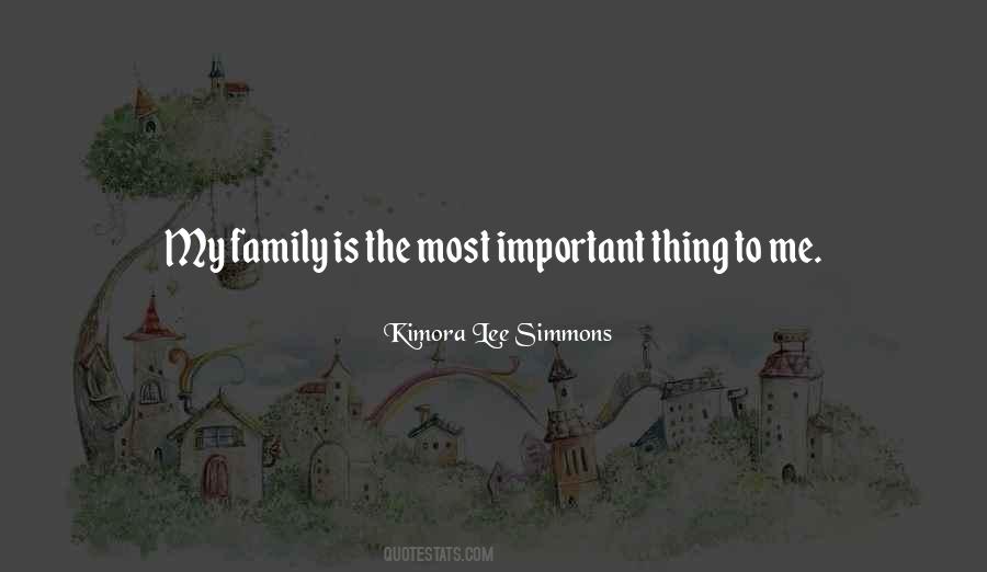 Family Is The Most Important Quotes #977542
