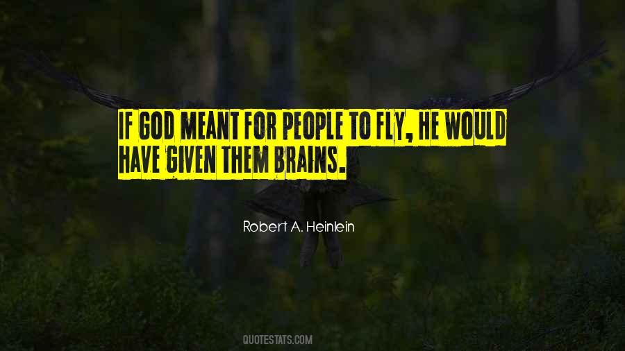 Meant To Fly Quotes #1397824