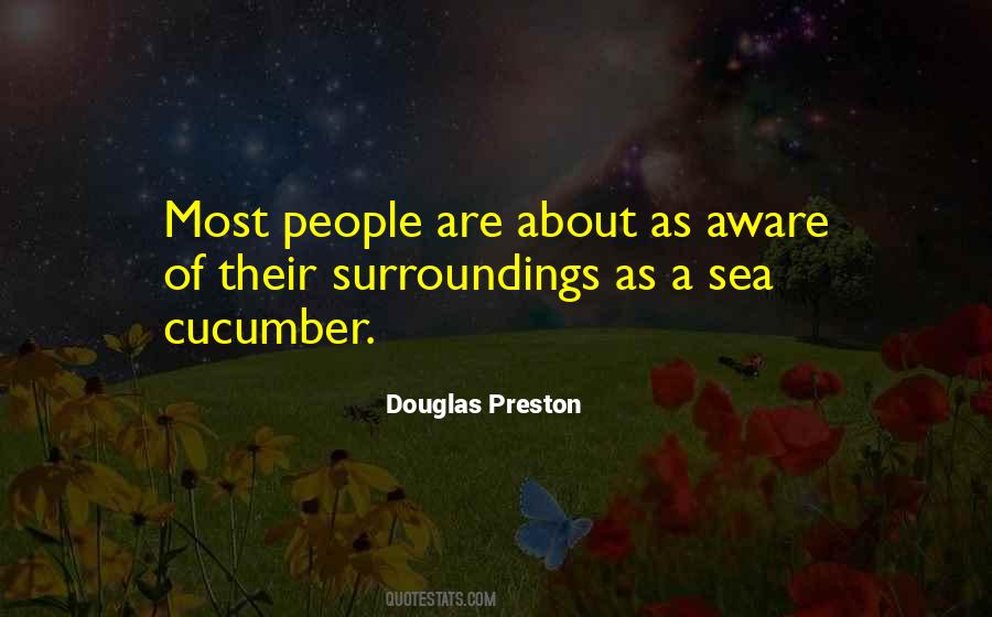 Aware Of Your Surroundings Quotes #1555684