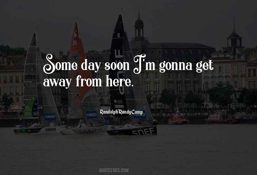 Away From Here Quotes #1795529