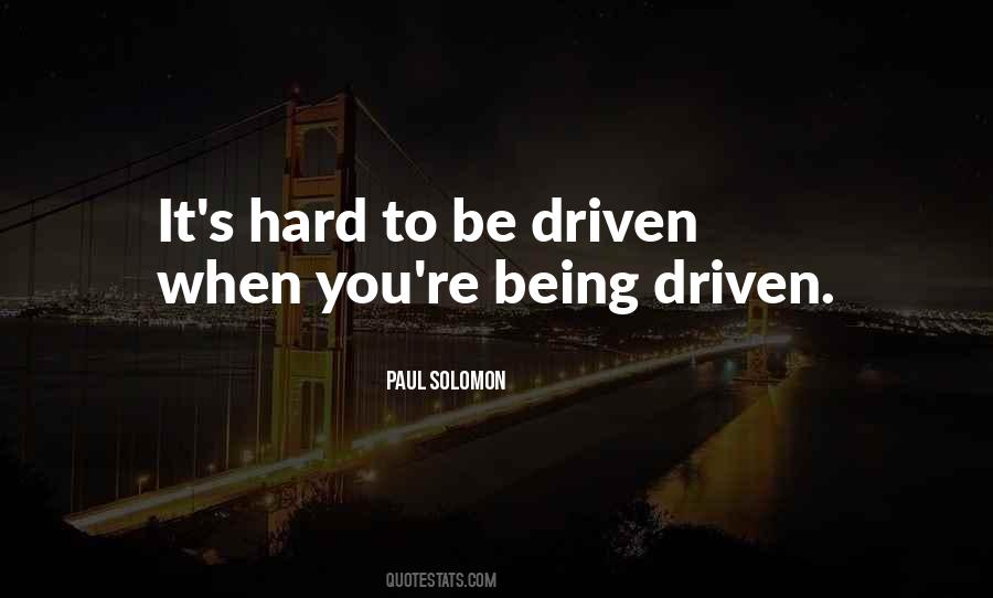 Be Driven Quotes #298590