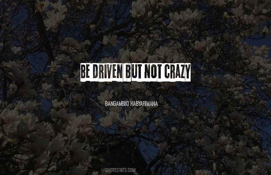 Be Driven Quotes #900080