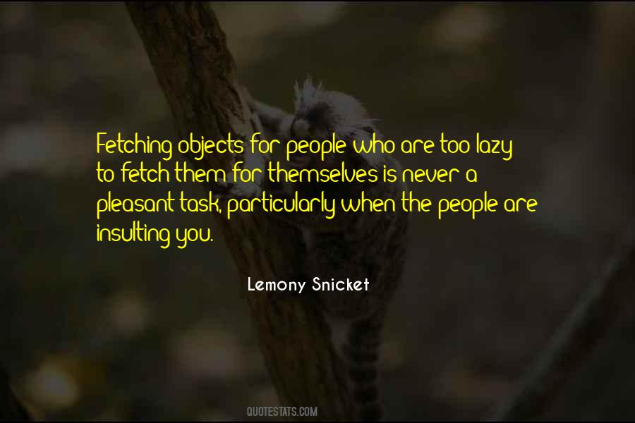 People Who Are Lazy Quotes #972261