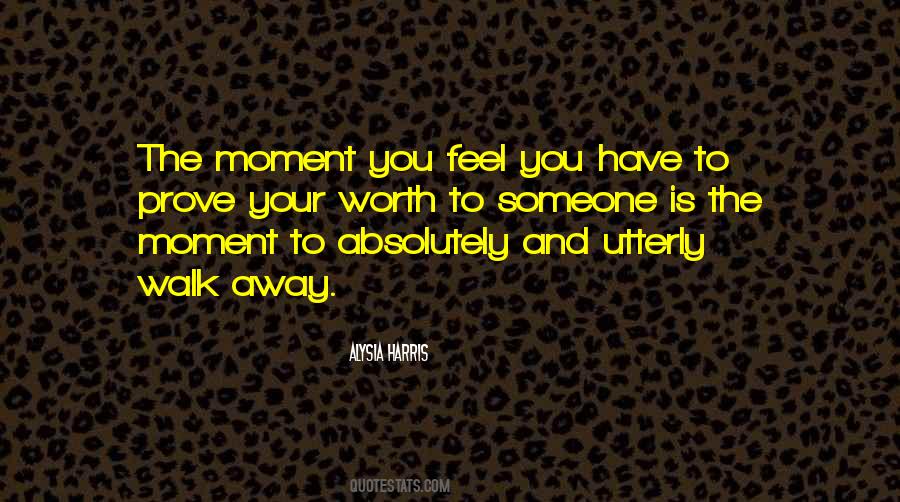 Moment You Feel Quotes #136651