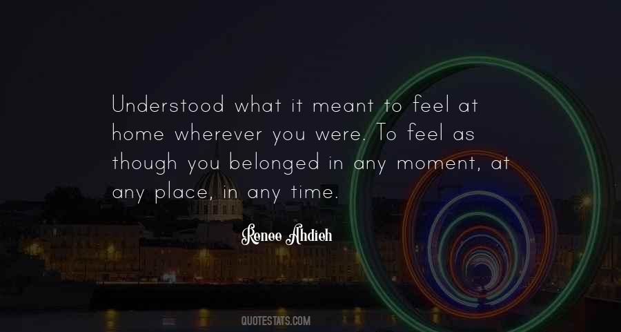 Moment You Feel Quotes #142992