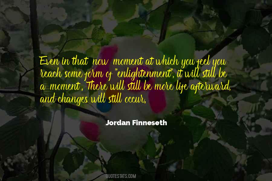 Moment You Feel Quotes #205207