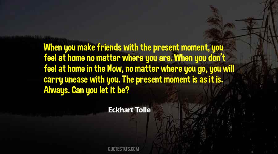Moment You Feel Quotes #490063