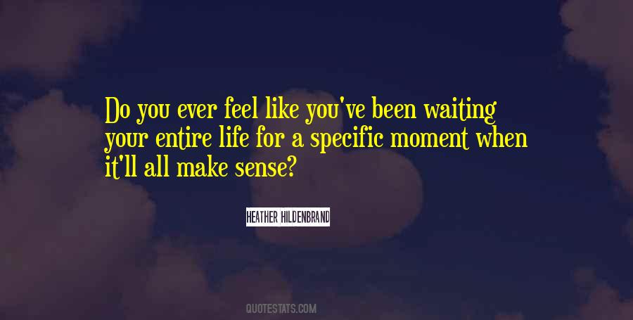 Moment You Feel Quotes #95869