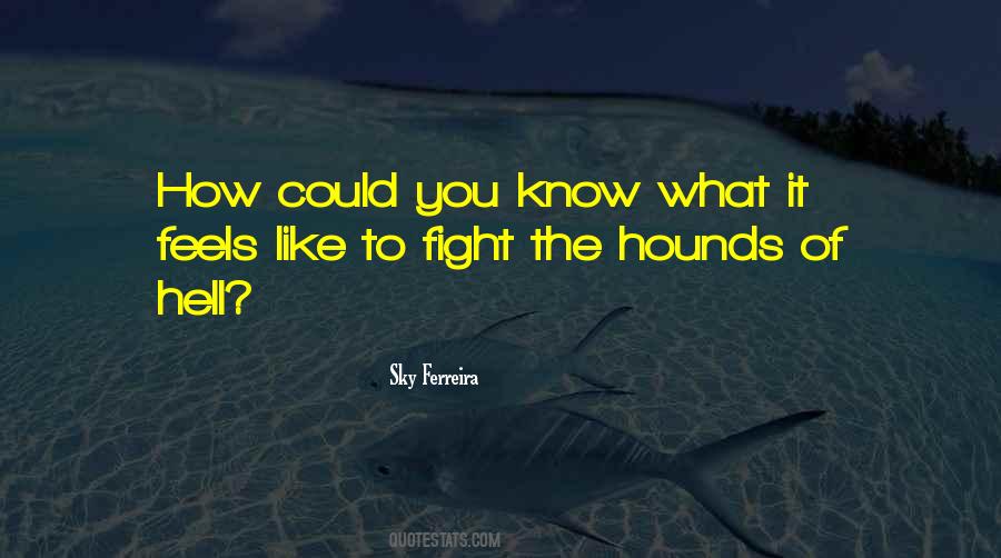 Hounds Of Hell Quotes #1367416