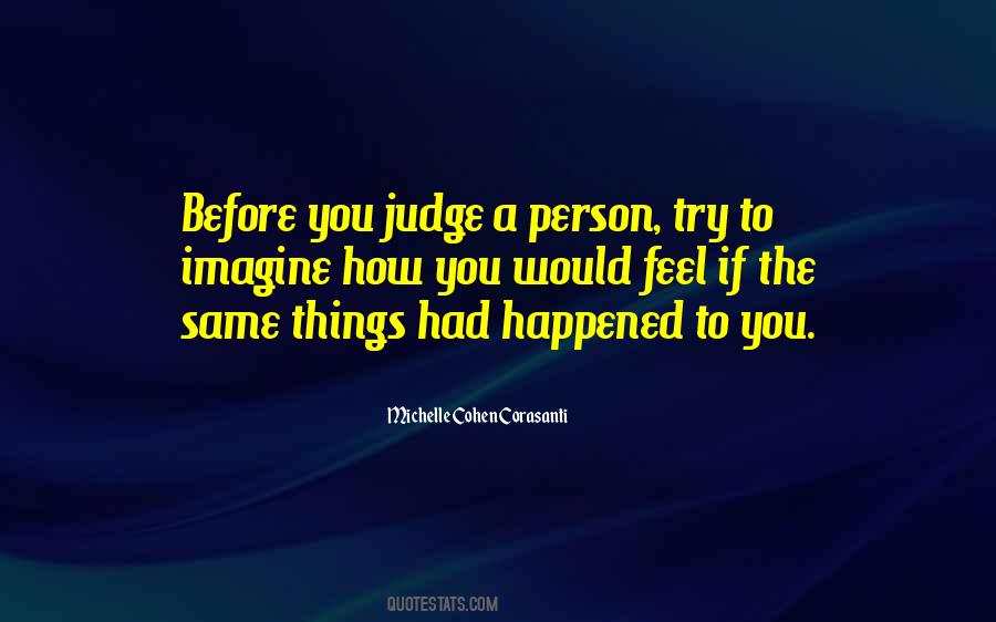 Before You Judge Quotes #1032305
