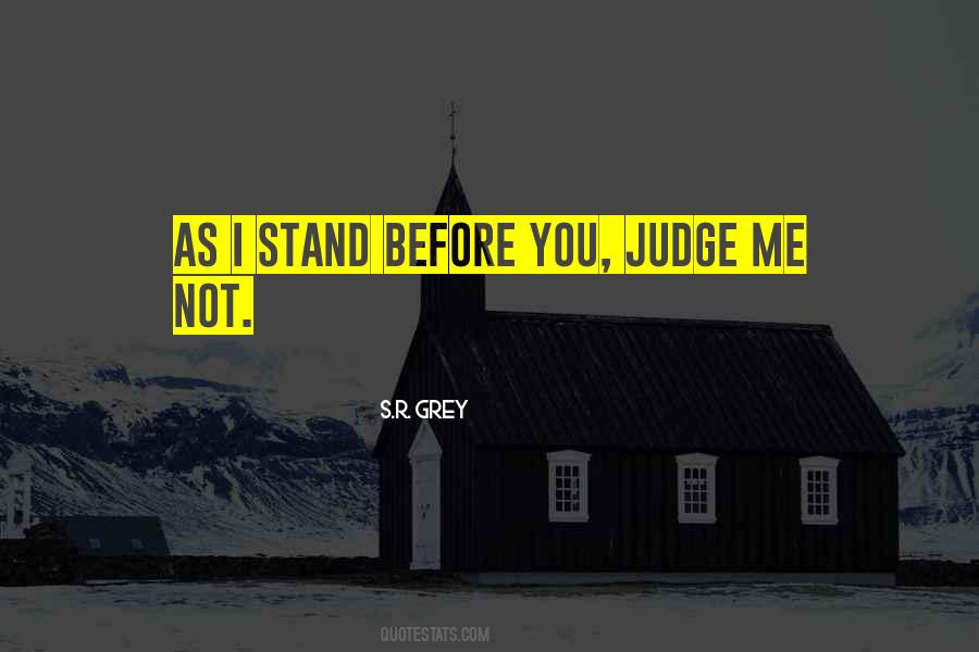 Before You Judge Quotes #162023