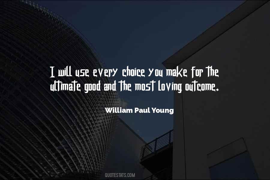 Choice You Make Quotes #1231207