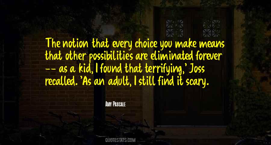 Choice You Make Quotes #1403794