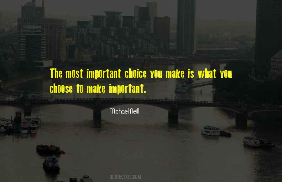 Choice You Make Quotes #292246