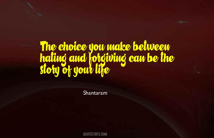 Choice You Make Quotes #441900