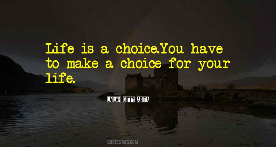 Choice You Make Quotes #46954