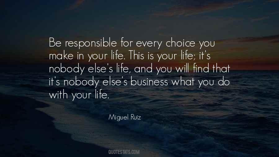 Choice You Make Quotes #912109