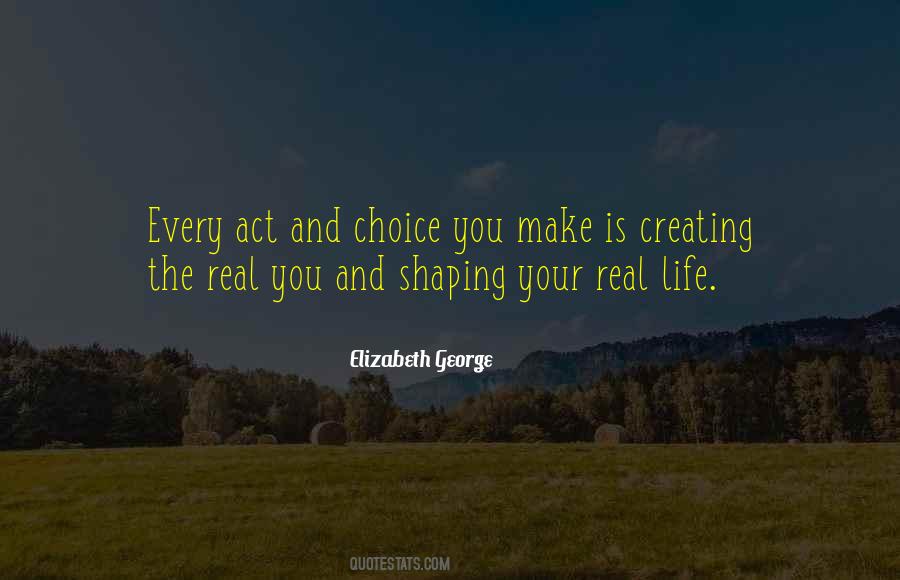 Choice You Make Quotes #976366