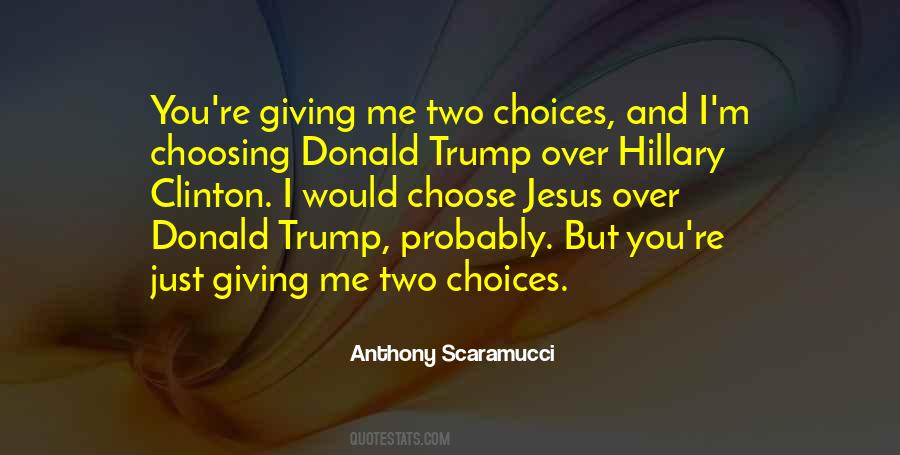 Two Choices Quotes #21329