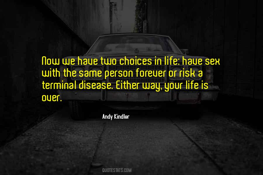 Two Choices Quotes #293723