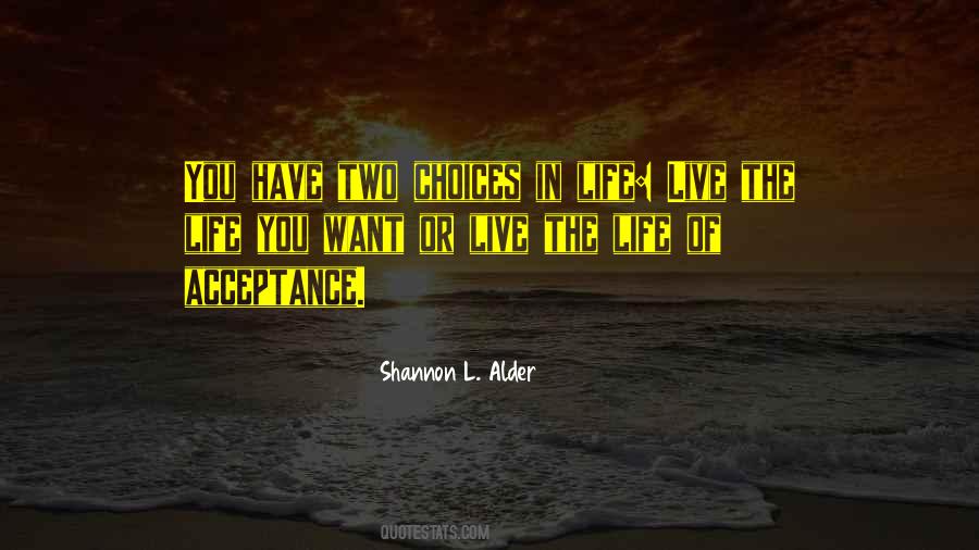 Two Choices Quotes #457453