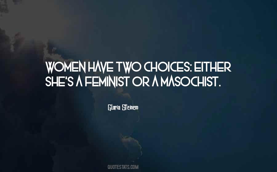 Two Choices Quotes #880298