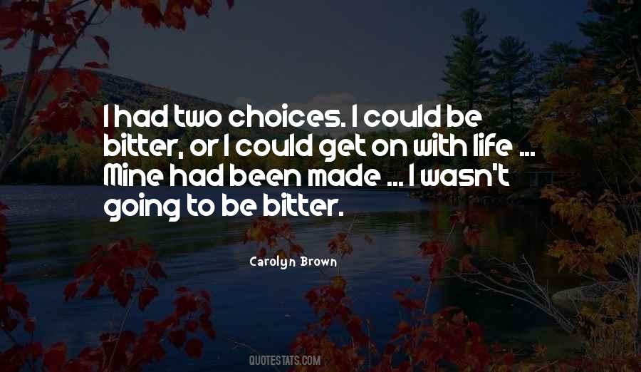 Two Choices Quotes #940376