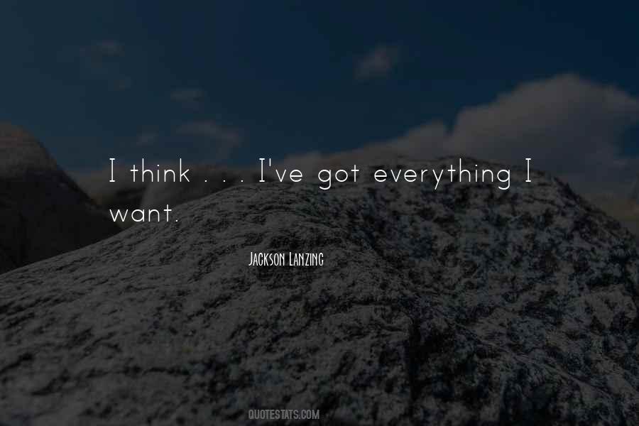 Everything I Want Quotes #433404