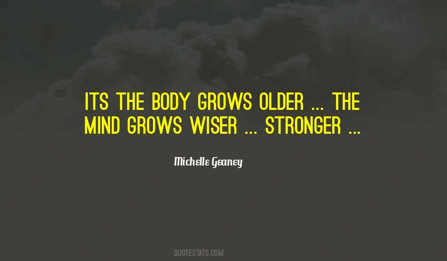 Older You Get The Wiser Quotes #481960