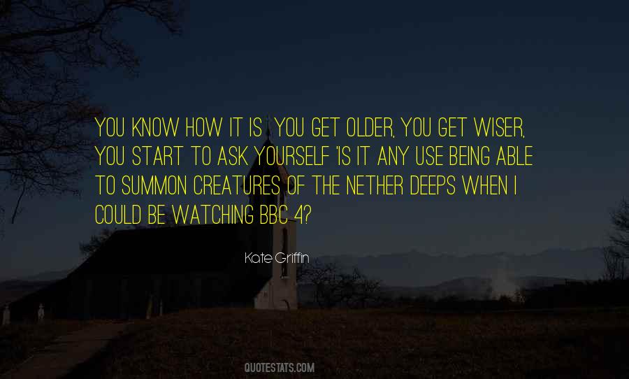 Older You Get The Wiser Quotes #899442
