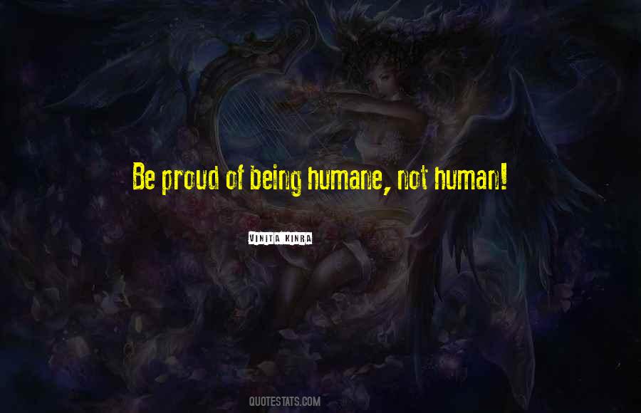 Being Humane Quotes #1364938