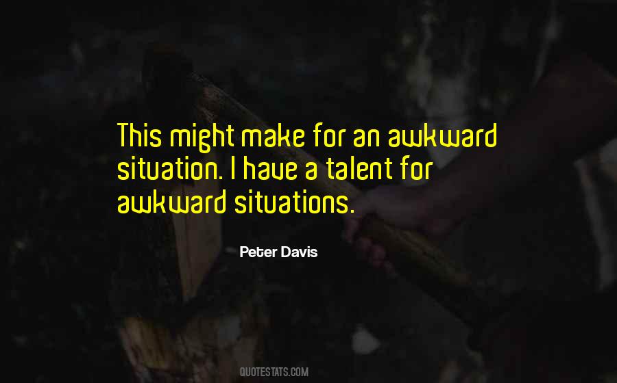 Awkward Situation Quotes #1709172