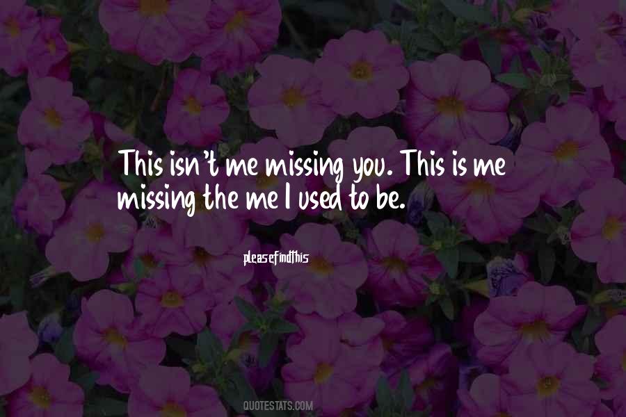 Quotes About Missing How Things Used To Be #1247855